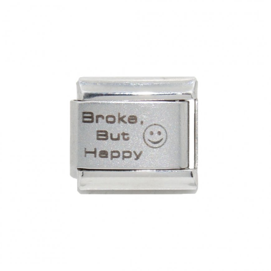 Broke but happy - 9mm Laser Italian Charm - Click Image to Close