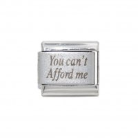 You can't afford me - 9mm Laser Italian charm
