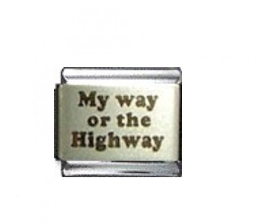 My way or the highway - plain laser 9mm Italian charm - Click Image to Close