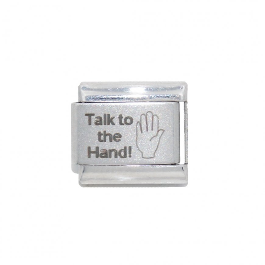 Talk to the hand - 9mm Laser Italian charm - Click Image to Close