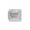 Good at being Bad - 9mm Laser Italian charm