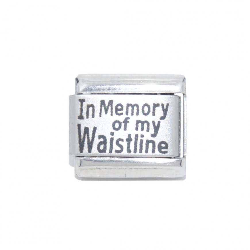 In memory of my waistline - Laser 9mm Italian Charm - Click Image to Close