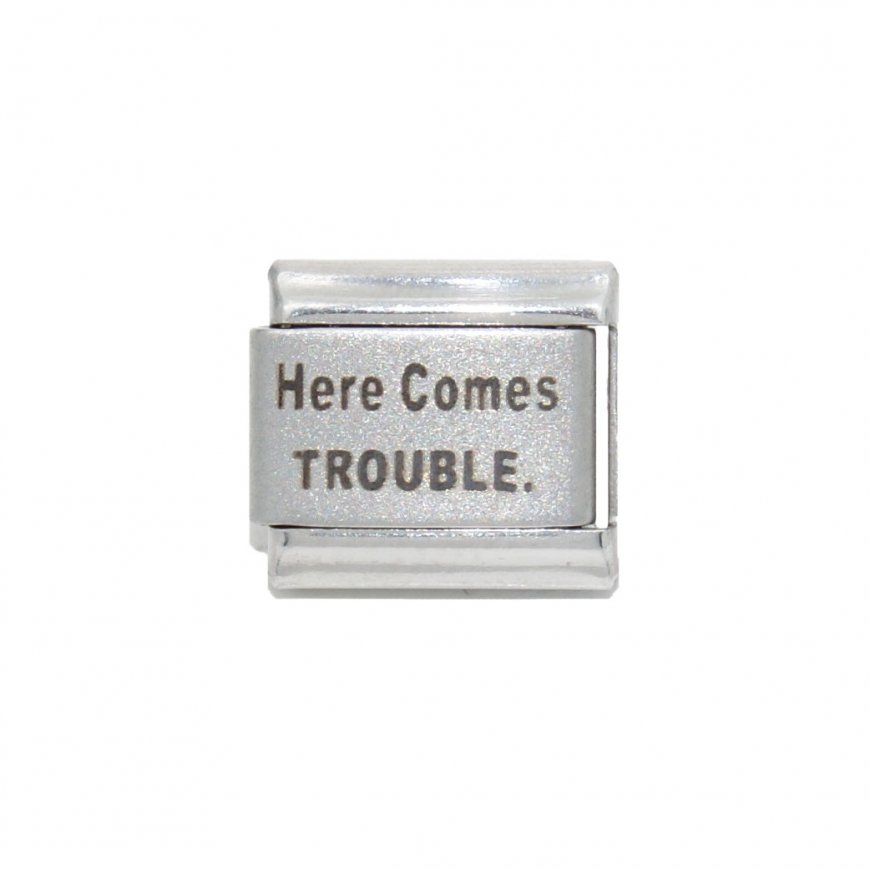 Here Comes Trouble - Laser 9mm Italian Charm - Click Image to Close