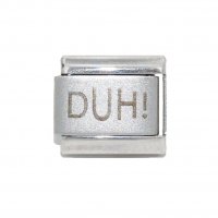 Duh! - Laser Italian Charm
