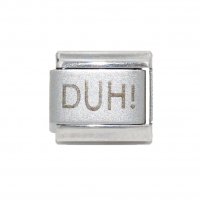 Duh! - Laser Italian Charm